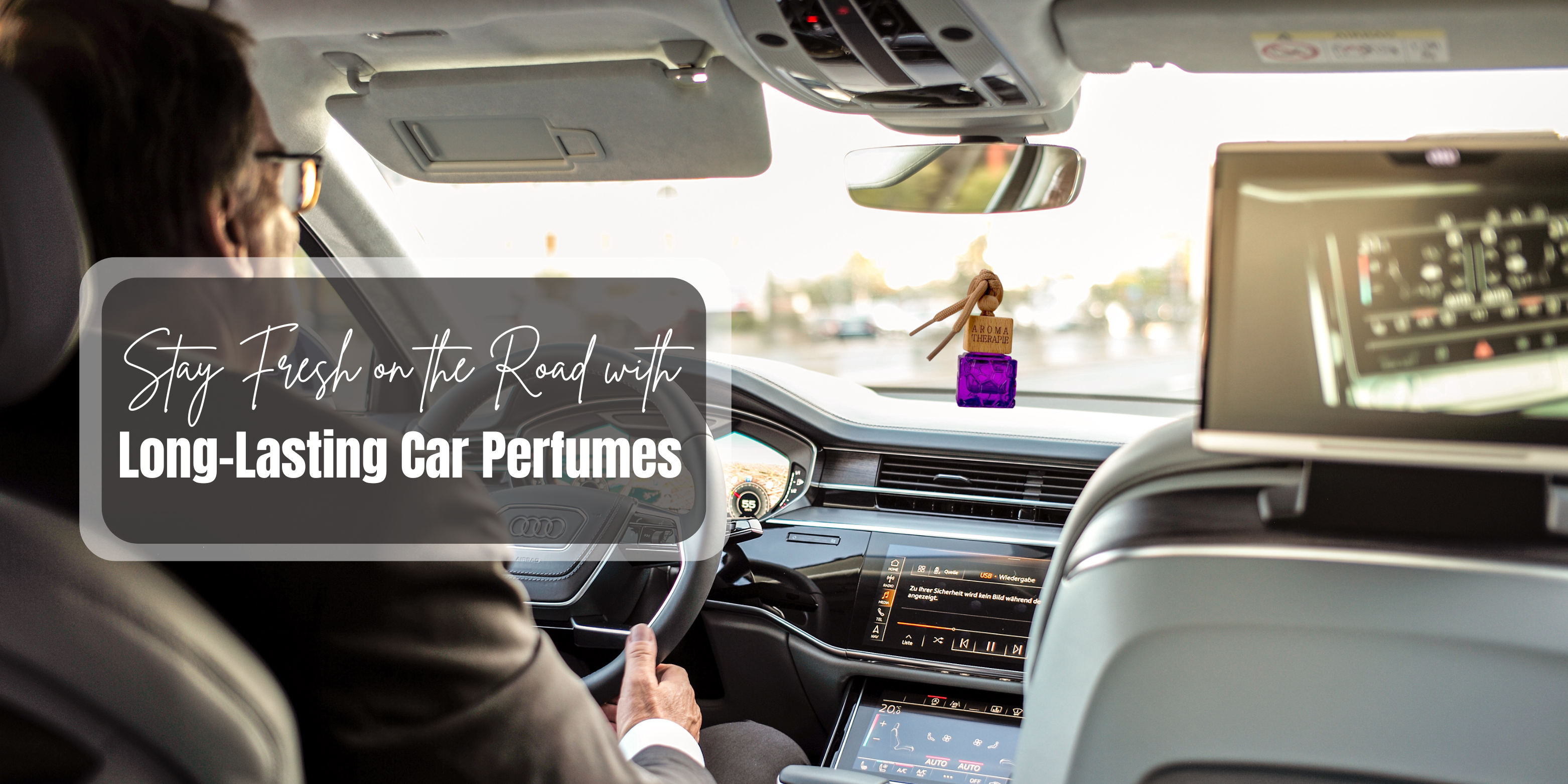 Stay Fresh on the Road with Long-Lasting Car Perfumes